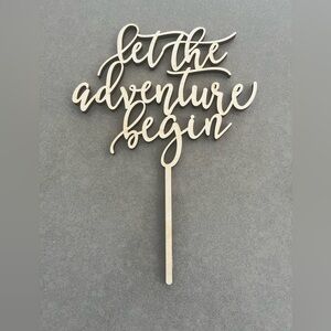 Let The Adventure Begin Wooden Cake Topper